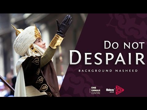 ✪-do-not-despair---happy-islamic-background-nasheed-اهات-اسلامية