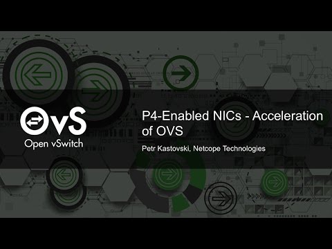 P4-Enabled NICs - Acceleration of OVS by Petr Kastovski, Netcope Technologies