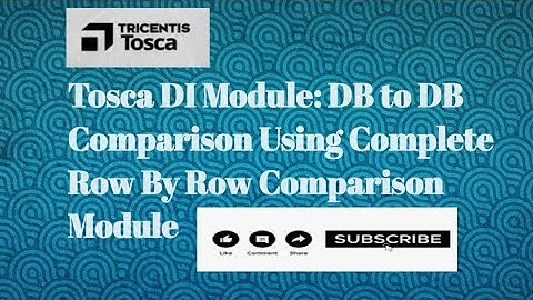 TOSCA DI Module: DB to DB Comparison Using Complete Row by Row Comparison #ToscaDI