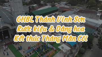 Rước Kiệu & Dâng hoa Kính Đức Mẹ kết thúc Tháng Mân Côi 31/10/2023 | Nhà Thờ Vinh Sơn - Định Quán