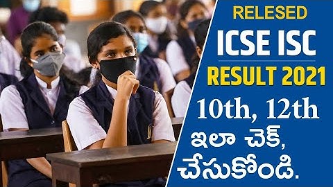 ICSE, ISC RESULTS 2021, 10th, 12th Relesed, How to check ICSE, isc results online in Telugu 2021