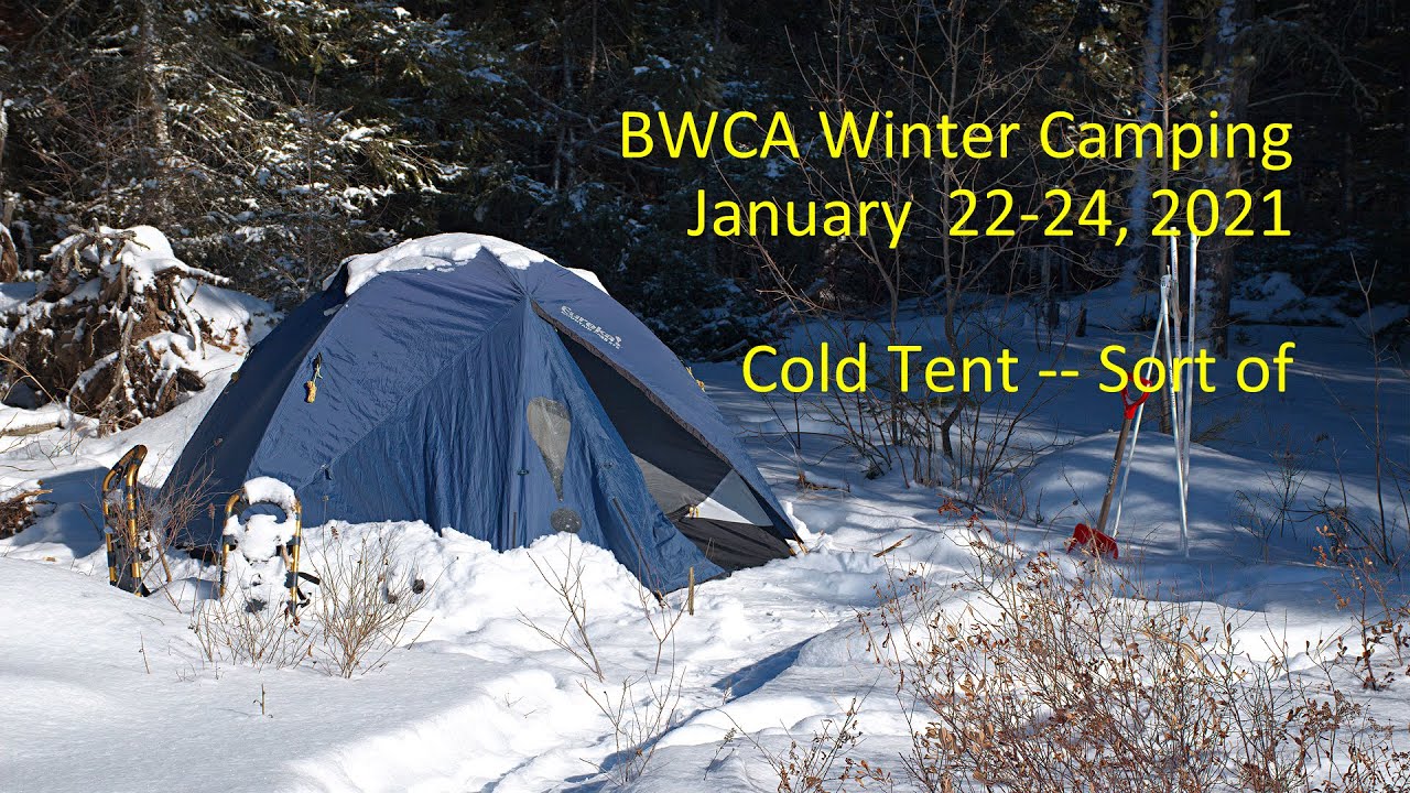 BWCA Winter Camping, January 2224, 2021, Cold Tent Sort of YouTube