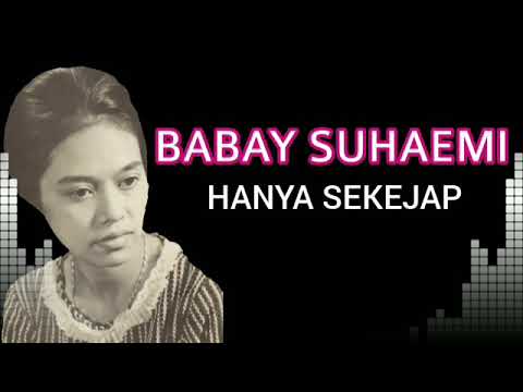 BABAY SUHAEMI | HANYA SEKEJAP
