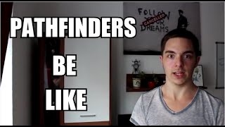 Pathfinders Be Like - BAB