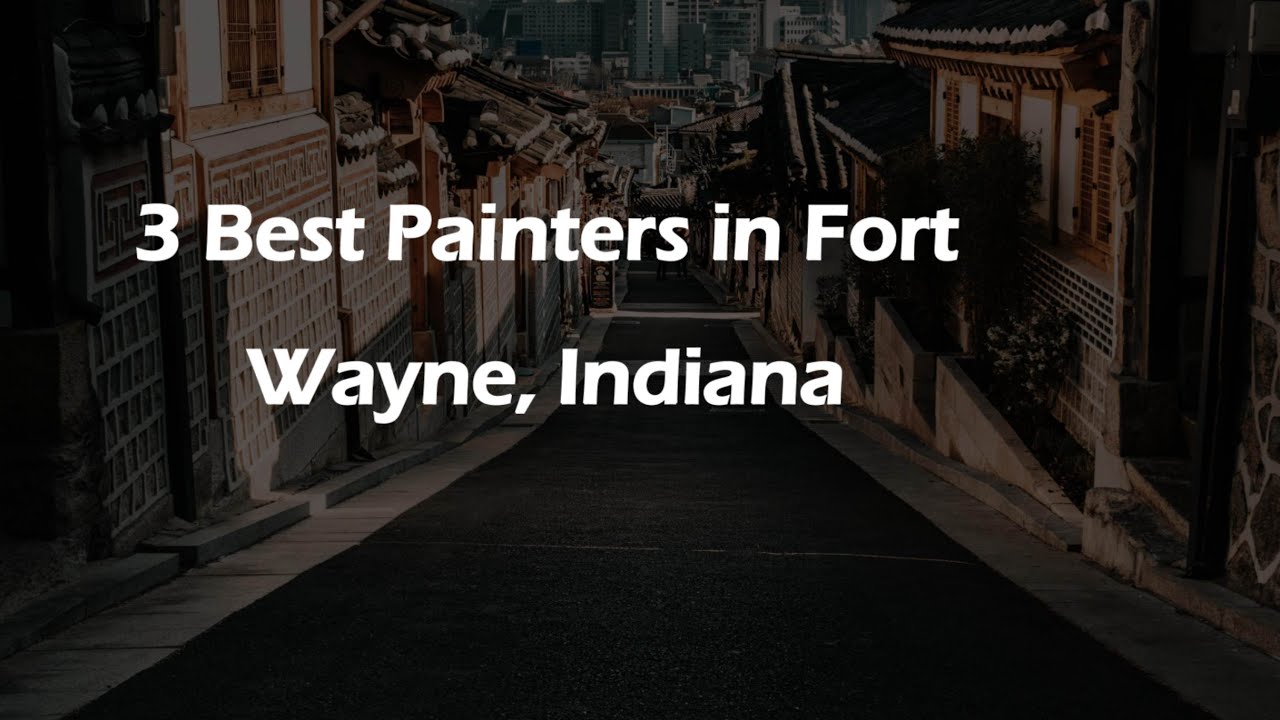 3 Best Painters in Fort Wayne, Indiana | Painting Contractors