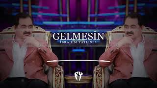 Ibrahim Tatlıses - Gelmesin Remix ابراهيم تاتليسس گلمسن ريمكس