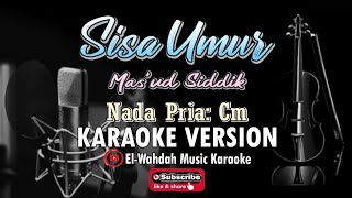 SISA UMUR KARAOKE (MAS'UD SIDDIK) | NADA PRIA (CM) | VIDEO LIRIK-AUDIO HD'