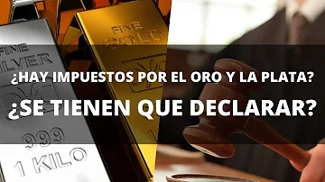 ¿Se declara a Hacienda la compra de oro?