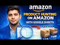Amazon Product Hunting with Google Sheets | FBA & FBM Complete Method (2026)