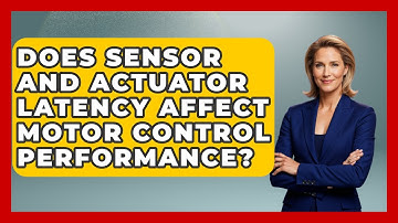 Does Sensor And Actuator Latency Affect Motor Control Performance? | Industrial Tech Insights News