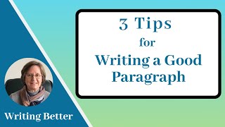 3 Tips For Writing A Good Paragraph