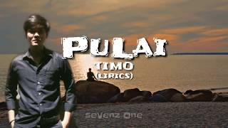 Pulai - Timo (LyRics)