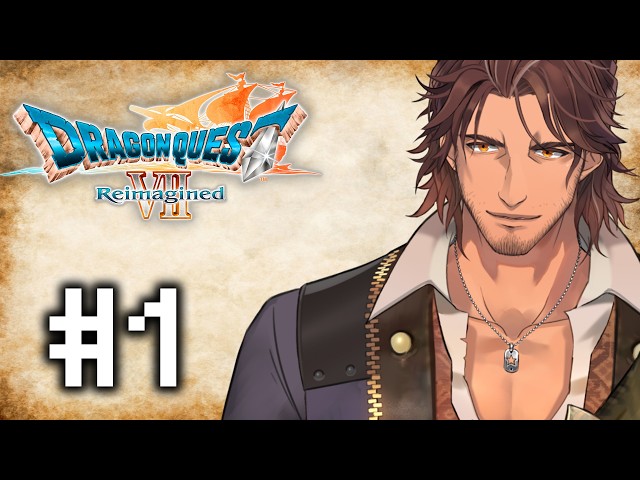【ドラゴンクエストVII Reimagined】蘇った名作！再び石板を巡る大冒険へ ※ネタバレ注意 #1【にじさんじ/ベルモンド・バンデラス】
