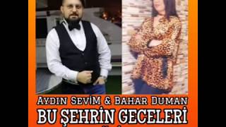 Bahar Duman & Aydın Sevim düeti  Bu Şehrin Geceleri