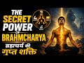 The Secret Power of Brahmacharya | Brahmacharya Benefits in Hindi | Self Discipline Motivation