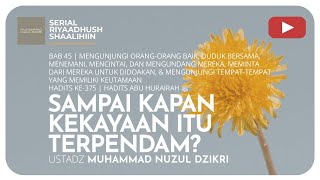 1433. SAMPAI KAPAN KEKAYAAN ITU TERPENDAM? | Riyaadhush Shaalihiin | Ustadz Muhammad Nuzul Dzikri