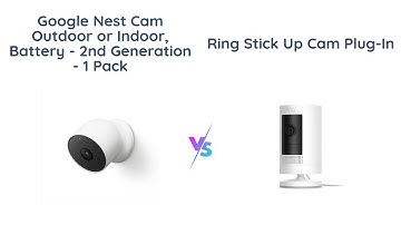 🔍 Google Nest Cam Outdoor vs. Ring Stick Up Cam 🔍