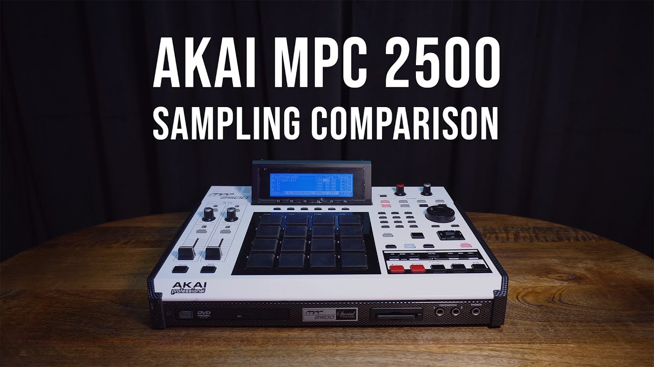 Akai MPC 2500 - Sampling Comparison | 