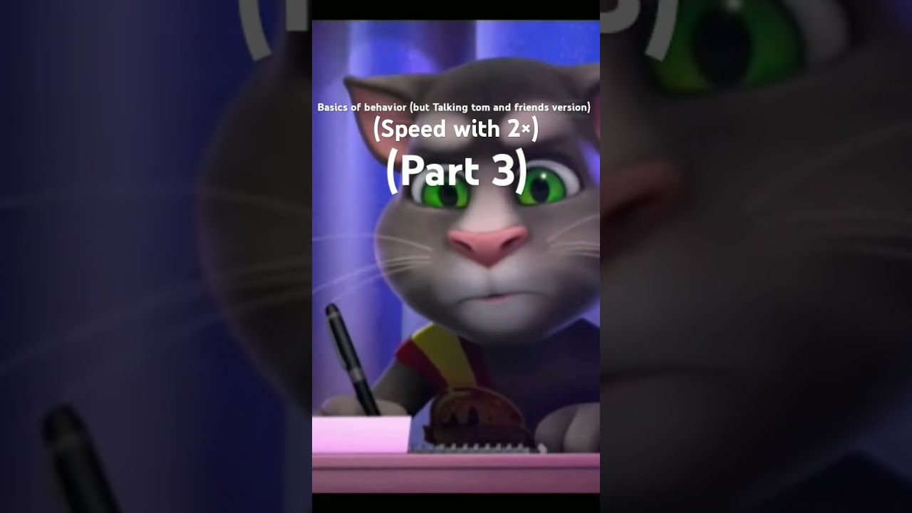 Basics of behavior but Talking tom and friends version part 3 