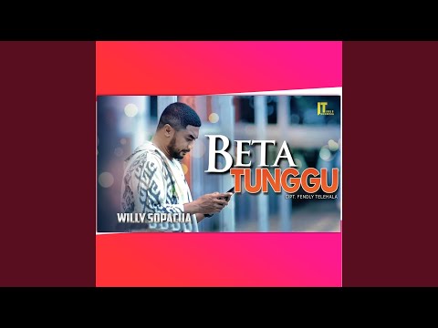 Beta Tunggu - Willy Sopacua
