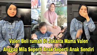 KABAR BAHAGIA, VALEN BELI RUMAH DI JKT, MAMA VALEN ANGGAP MILA SEPERTI ANAK SENDIRI