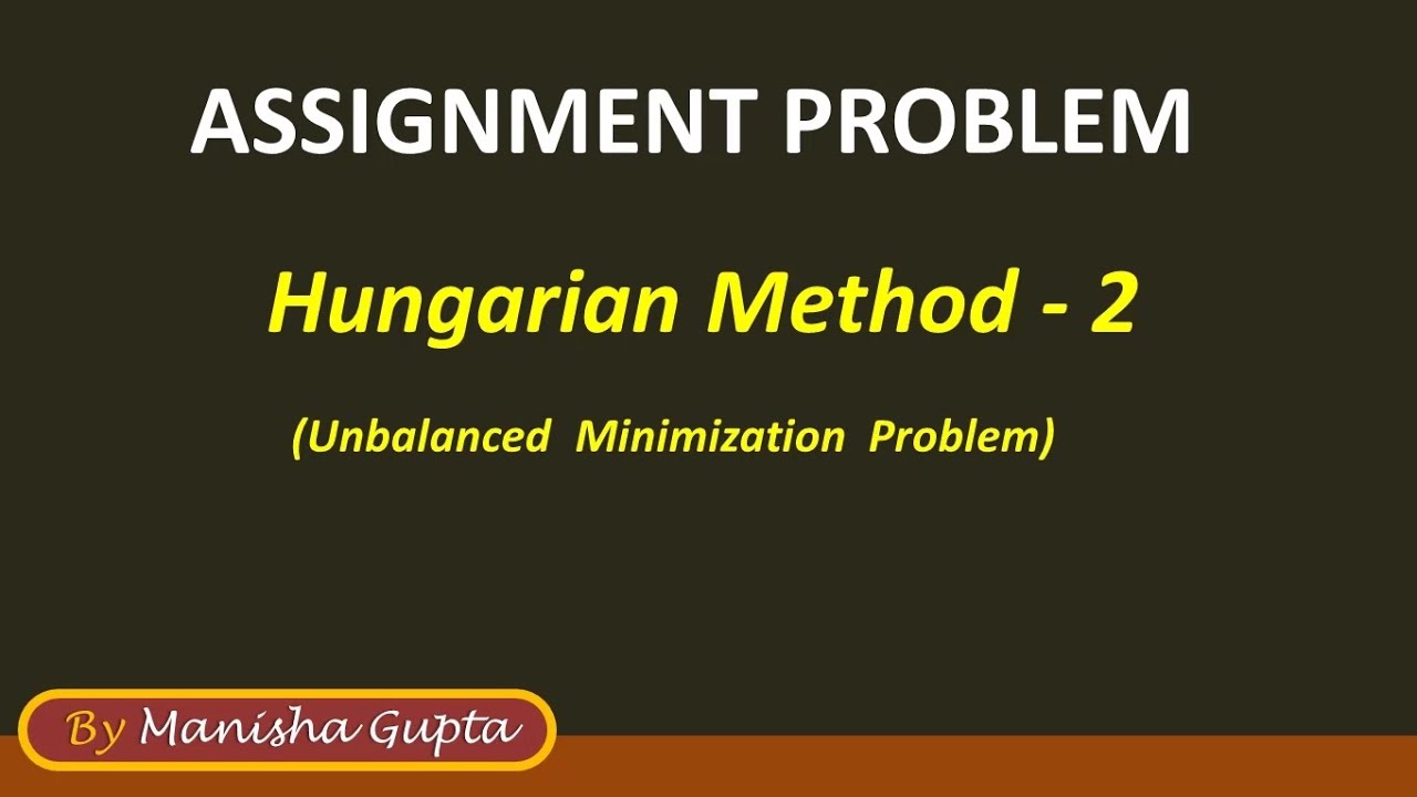 unbalanced assignment problem hungarian method