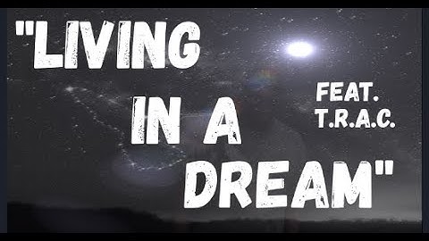 Living In A Dream-Random Movement w/ T.R.A.C.  (music video)