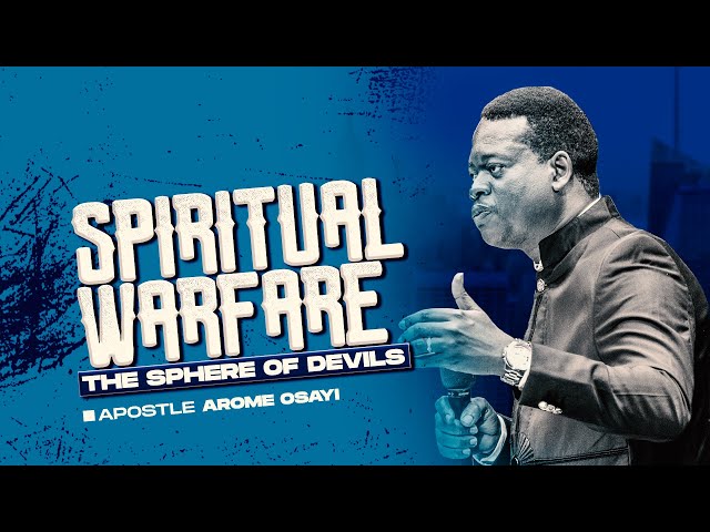 Spiritual Warfare - The Sphere of Devils || Apostle Arome Osayi class=