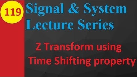 Time Shifting Property in Z Transform Explained with Example