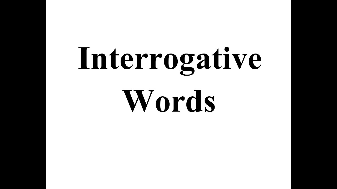 İngilis dili, Interrogative words Toplu izah / Sual sozleri izah