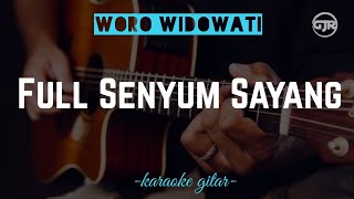 FULL SENYUM SAYANG - WORO WIDOWATI || (karaoke akustik)