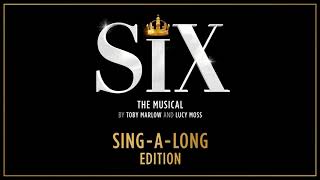 SIX - I Don't Need Your Love (Sing-A-Long)