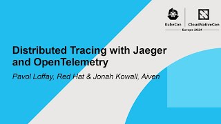 Distributed Tracing with Jaeger and OpenTelemetry - Pavol Loffay, Red Hat & Jonah Kowall, Aiven