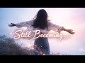 STILL BECOMING...🌸 | A Song for Every Girl Finding Herself | Official Music video | MV 