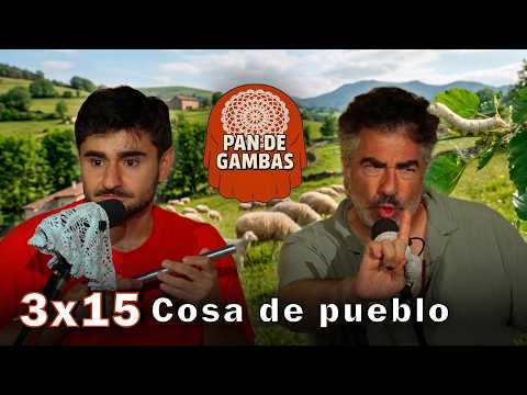 PAN DE GAMBAS  -T3 - EP15 - Cosa de Pueblo
