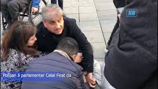 Polîsan Li Parlamenter Celal Firat Da