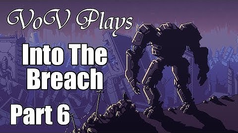 Mine Over Matter - VoV Plays Into The Breach - Rift Walkers - Part 6