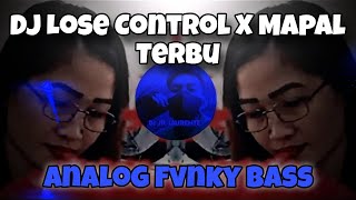 DJ Lose Control X Mapal Terbu Mashul Analog Bass ( DJ Jr Laurente )