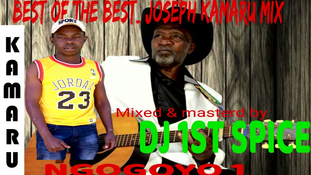 DJ 1ST SPICE BEST OF JOSEPH KAMARU vol1 NGOGOYO MIX 2021