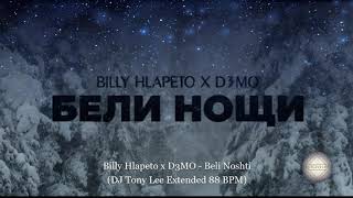 Billy Hlapeto x D3MO - Beli Noshti (DJ Tony Lee Extended)