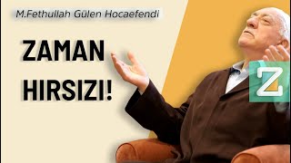 Zaman Hırsızı M.fethullah Gülen Hocaefendi
