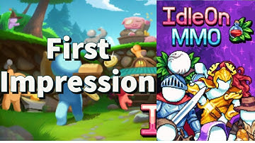 IdleOn MMO - First Impression