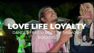Dandee - LOVE LIFE LOYALTY Feat. U-Bore of Srirajah Rockers