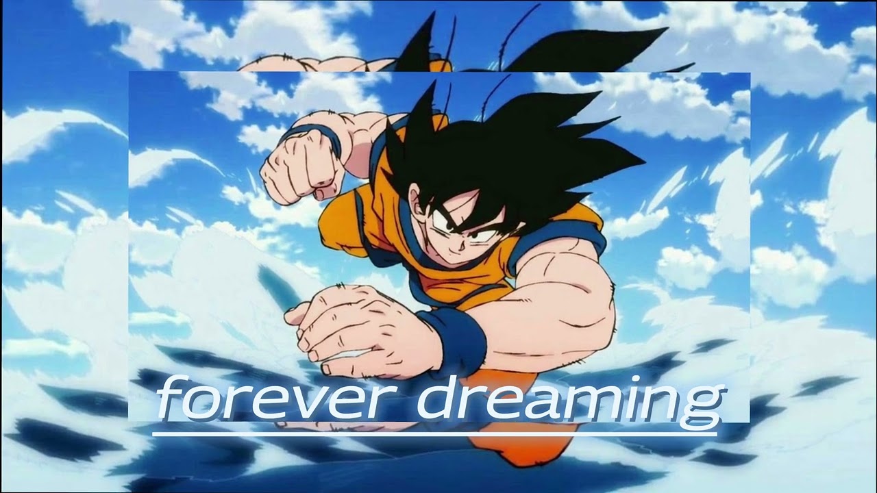 Dragon Ball Super forever dreaming [ SLOWED - REVERB ]