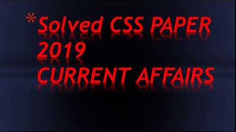 SOLVED CSS 2019 PAPER "CURRENT AFFAIRS"