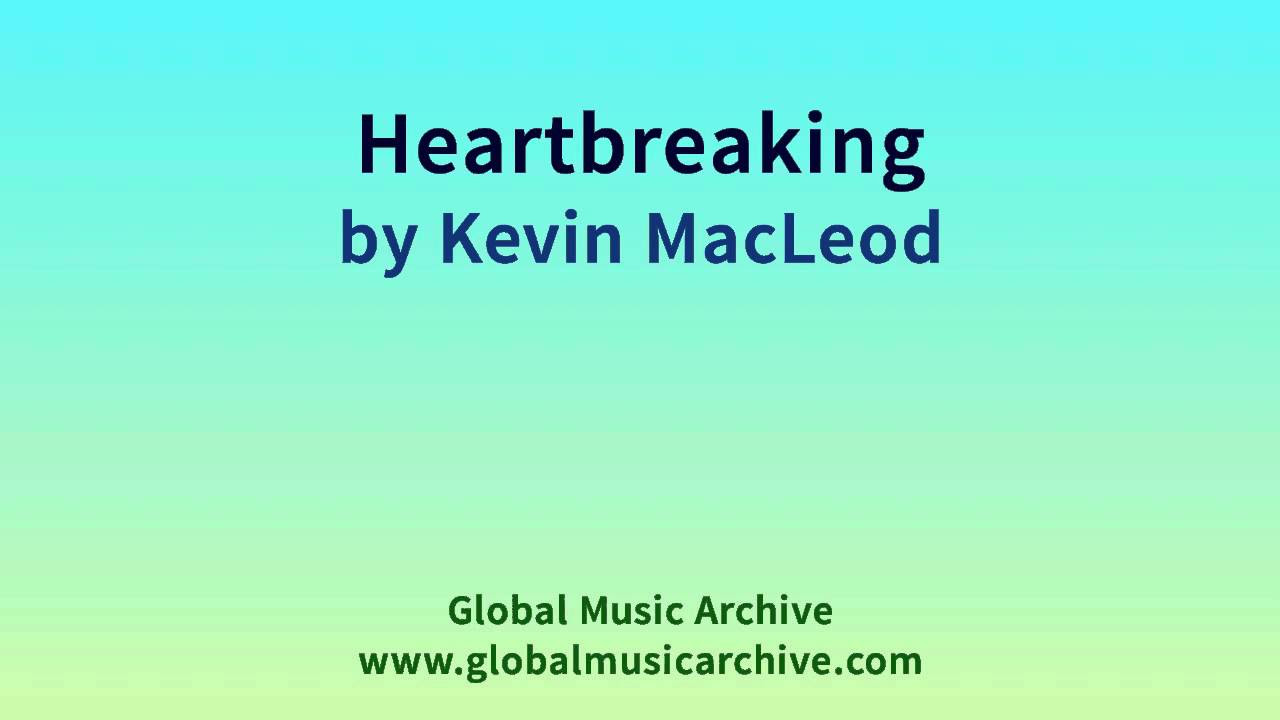 Heartbreaking - Kevin MacLeod (Royalty-Free Music) (incompetech.com)