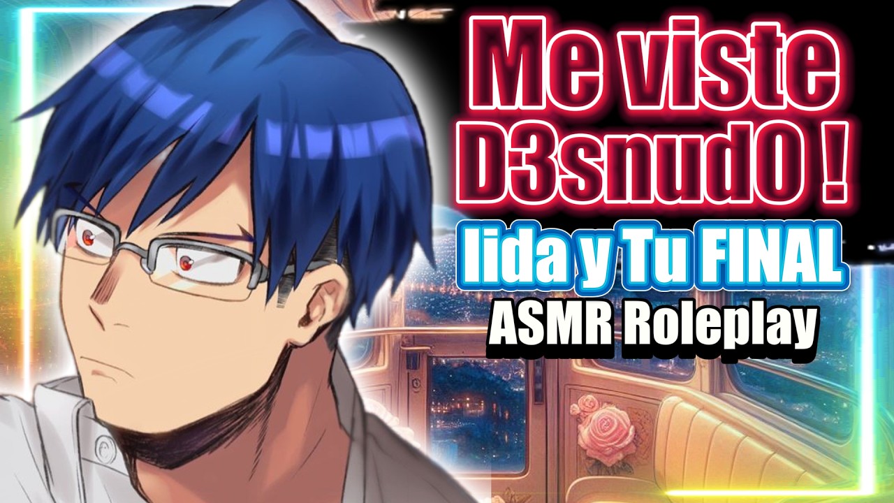 Que estás Agarrando ! La Cita mas Extrema ❤️‍🔥 Iida y Tu Final ❤️ ASMR Roleplay