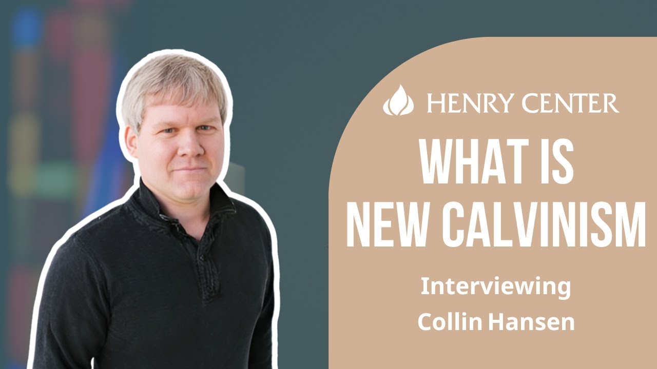 What Is New Calvinism | Interviewing Collin Hansen