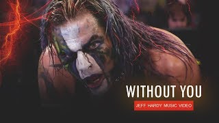 ● Jeff Hardy || Without You || Music Video || ► 2019 ᴴᴰ ●