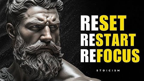 How to Reset, Restart, and Refocus Your Life | STOIC PHILOSOPHY !